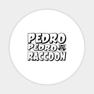 "Pedro Raccoon Where Fun Happens" Magnet